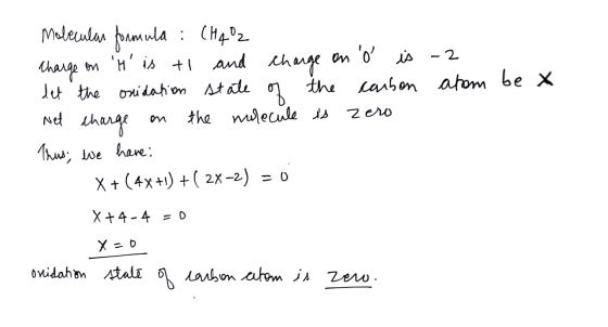-2 atom bex Molecular formula : CH4O2 charge on H is tl and change on o is det the oxidation state of the carbon Net charg