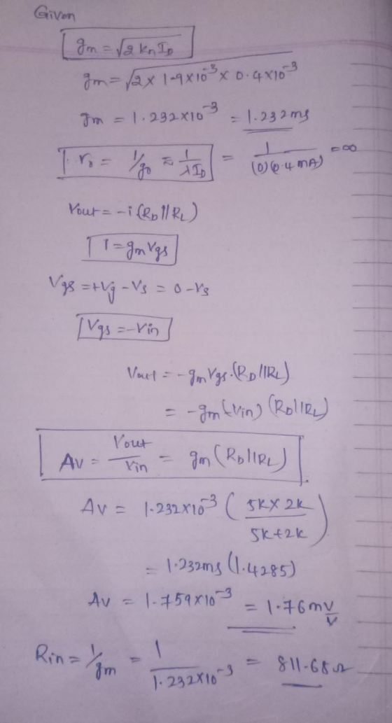 Given [gm = /2 kn. I gm = (2x 199x108x0.48103 -3. = 1.292X10 = 1.232 mg (D(0-4 MA) Yout= -f(RollR) T1 = gm Vgs Vgs =+vg - Vs