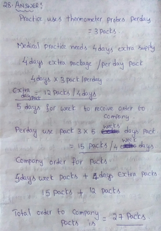 28. ANSWER Practice uses thermometer Probes perday = 3 Packs Medical Practice needs 4 days extra supply 4 days extra package