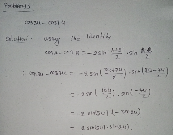 Problem. 11 Com 3U - 00970 solution. the identity using cosa-cofB =- asin A+B •sin AB 2 2 cozu - 10874. – – 2sin ( 347.24) )