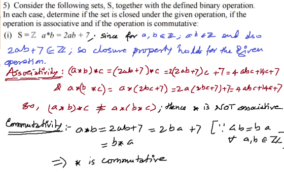 5) Consider the following sets, S, together with the defined binary operation In each case, determine if the set is closed un