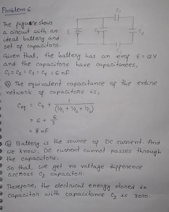 Problem 6 11 w The figuare shows a circuit with an ideal battery and set of capacitors. HE cz Given that, the battery has and