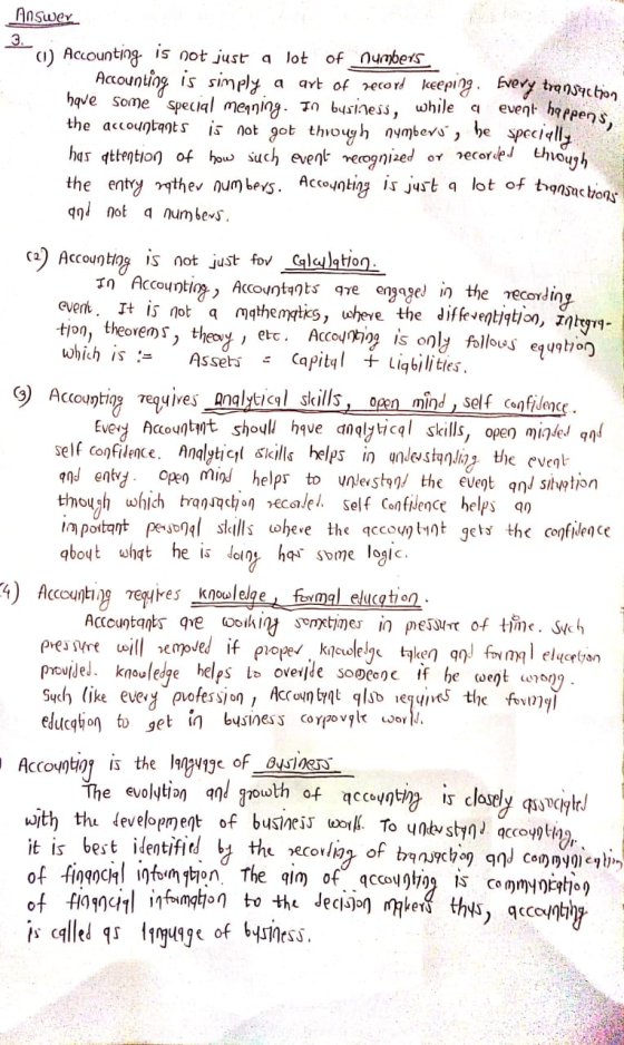 Answer 3. C1) Accounting Is not just a lot of nymbers Accounting is simply a art of record keeping. Every transaction event h