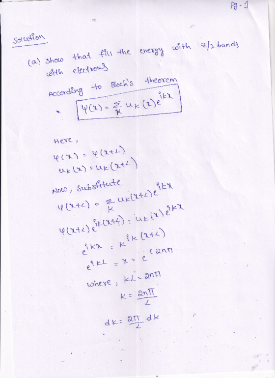 Pg - 1 Solution 2/2 bands (a) show that fill the energy with with electrous According to Blochs theorem 14(x) = 5 uk (2) ek