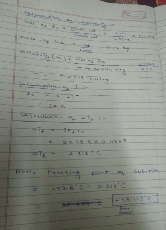 Cal canlation of molarity mass of cel Io 500093 253-8 molality ( 120 vop mol of Is )= 0.0043 O12 o.0358 mollkg Calculation a
