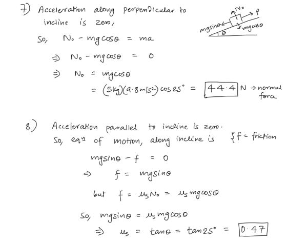 mgsinoti Ingcoso so 70 Acceleration along perpendicular to incline is zero, so No - mg coso = ma 3) No - mg cose = 0 =) No =
