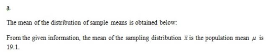 The mean of the distribution of sample means is obtained below 19.1