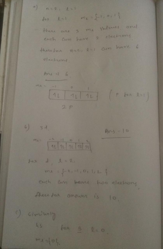 in 2 -1 for there euch lal me -f-1, 0,1} are 3 me Veelrries and can have a clections. there for naz, e=1 can have 6 electrons