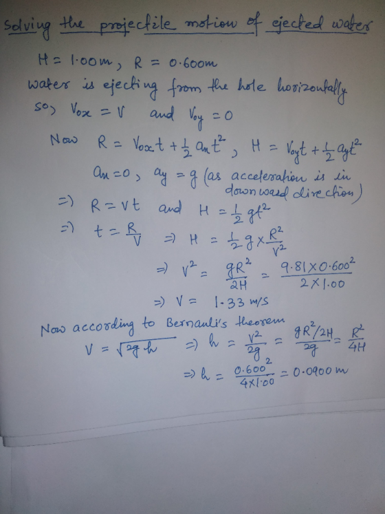 solving the projectile motion of ejected water H = 1.oom, R = 0.600m water is ejecting from the hole horizontally soy Voxe =