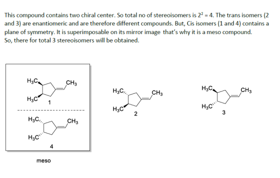 This compound contains two chiral center. So total no of stereoisomers is 22 = 4. The trans isomers (2 and 3) are enantiomeri