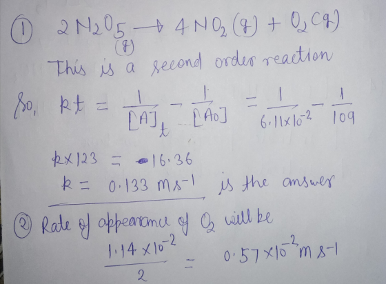 0 N205-4 NO, ()0) This is a geeond order reaction kt LADJ 6-11x 10 109 x123 1 6.36 0.133 MA sthe amsuer @ Rate oppearomu g 14