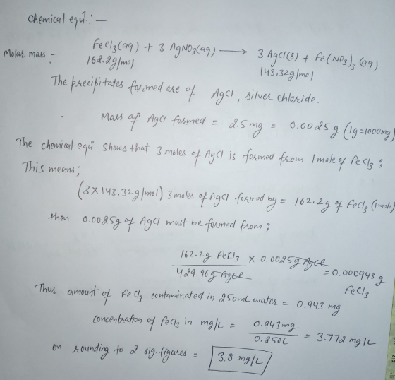 Chemical equ?: - Fellz (aq) + 3 AgNO₃(aq) 3 Agcl (8) + Fe(NO3)₂ (aq) Molar mass - 16d. 29/mol 143,32g/mol The precipitates fo