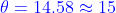 {\color{Blue} \theta =14.58\approx 15}