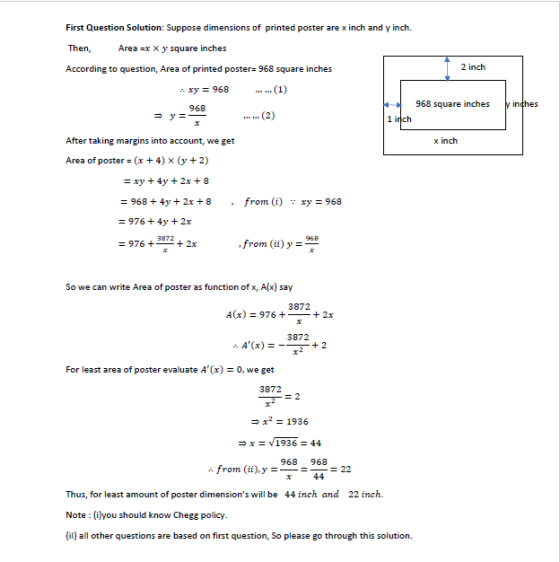 First Question Solution: Suppose dimensions of printed poster are x inch and y inch. Then, Area =X X y square inches Accordin