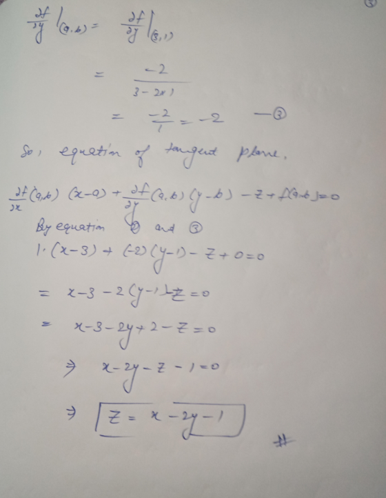 3 - 2 ) - - - 2 So, equation of tangent plane, of ca. ) 2 ad 3 By equation 1. (x-3) - 2 0 = 0 2 - 7 - 0 2-3 — 2 - zeo -- у 2-