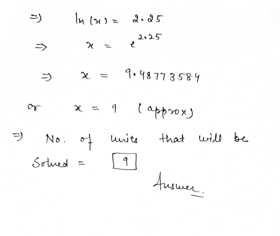 =) In lw= 2.25 2.25 -> 2 x 9.48773584 (approx) No. of unite that will be Solned = १ Auswer.