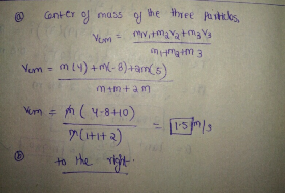 ② center of mass of the three particles, Vom = minima mitmatm 3 Vom = m(4) +M(-8) tam(5) 07 Vom for (4-8+10) m+mtam Mittal =