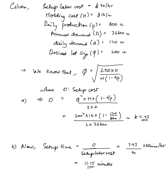 Cicen, Holding Setup labor cost $40/hr Cost (H) = $16/u Daily production (p)= 800 u Annual demand (D)= 36600 daily demand (d)