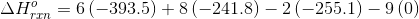 ΔΗ, = 67-393.5) + 8(-241.8) – 2 (-255.1) – 9 (0)