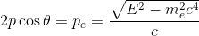 2p\cos\theta =p_e=\frac{\sqrt{E^2-m_e^2 c^4}}{c}