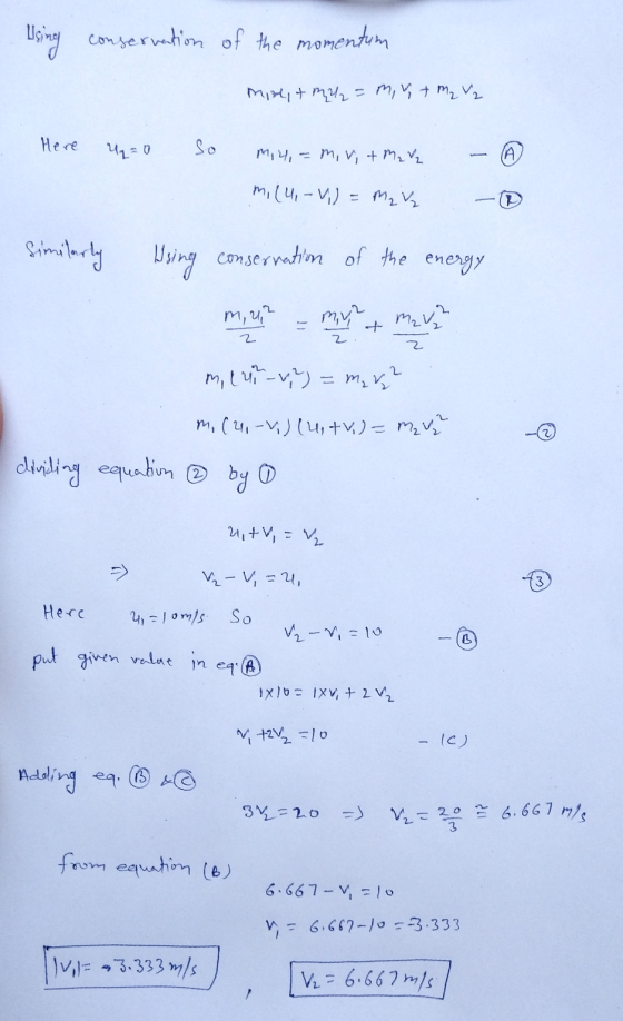 Using conservention of the momentum Mizu+ m2=m, y + m₂ V2 Here =0 So m14, -mov,+ M₂ V ₂ mi(4,-1) = M₂ V Similarly Using cons