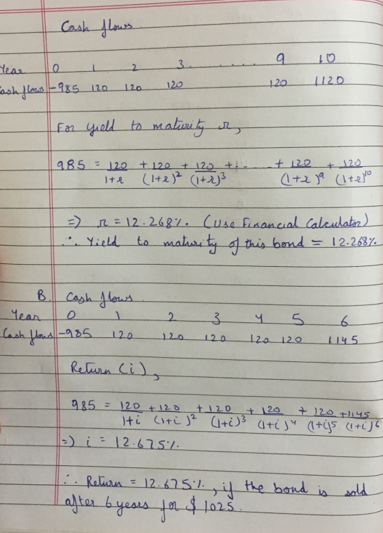 I Cash flowers .. Year o 1 Cash flows - 985 120 2 120 3 . 120 9 120 10 1120 For yield to maturity or 985 = 120 tr + 120 + 120