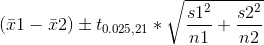 (\bar x1 - \bar x2) \pm t_{0.025,21} * \sqrt{\frac{s1^2}{n1} + \frac{s2^2}{n2}}