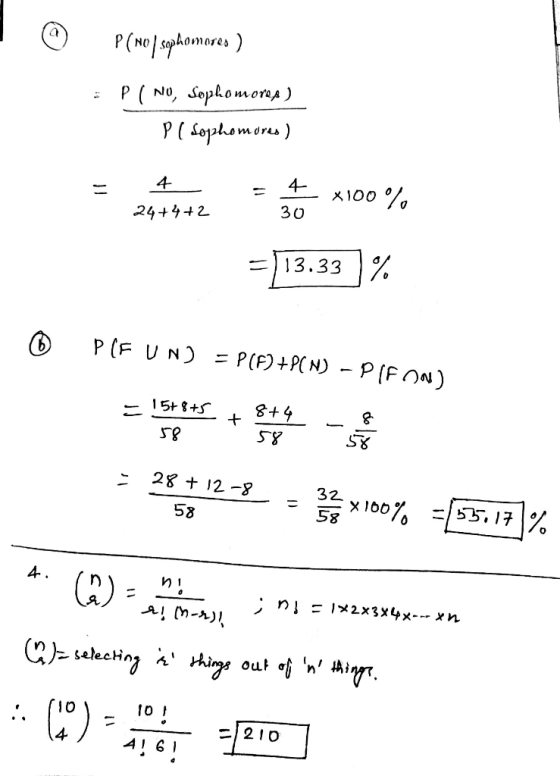 P(NO) sophomores ) : P ( NO, sophomores) Pl Sophomores) 4 = 241.9t2 - X 24+4+2 30 = x100 % = 13.33 % P (FUN) = P(F) +P(N) – P