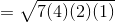 =\sqrt{7(4)(2)(1)}