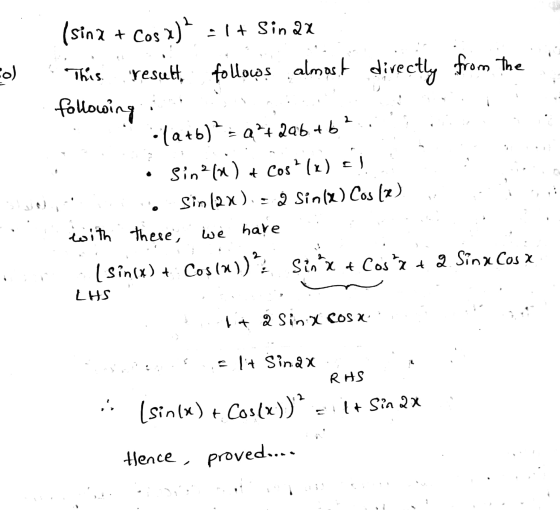 :o) (sina + Cos x) = 1+ Sin 2x This result follows almost divectly from the following • (a+b)² = a²+206 +6² Sin?() + Cos(u) )