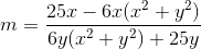 m=\frac{25x-6x(x^2+y^2)}{6y(x^2+y^2)+25y}