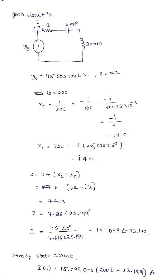 given circuit is, R SMA NA vs 320mH Us = 115 COS 200t V. ; R=72 gw = 200 * Gốc - - - 200 X5 X103 =-112 j (200) (20x16) XL =jO
