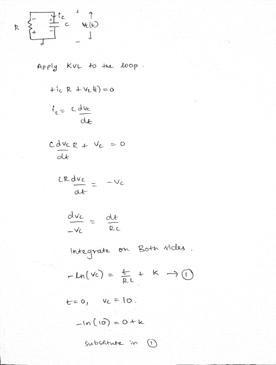 + Ve(t) Apply KUL to the loop . tic R t Velt)=0 i= c duc de Educrt Vc=0 dt ur CR dve at Integrate on Both sides ren (WC) = 4