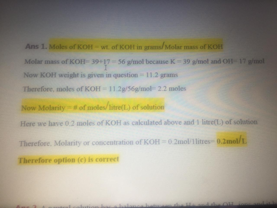 Ans 1. Moles of KOH wt. of KOH in grams/ Molar mass of KOH Molar mas of KoH- 39-17-56 g/mol because K- 30 g/imol and O-17 g/m