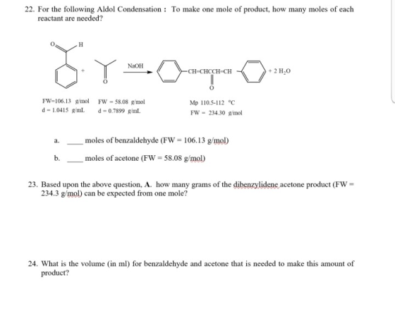 22. For the following Aldol Condensation: To make one mole of product, how many moles of each reactant are needed? 0. NaOH CH