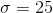 = 25