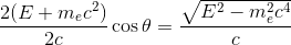 \frac{2(E+m_ec^2)}{2c}\cos\theta=\frac{\sqrt{E^2-m_e^2c^4}}{c}