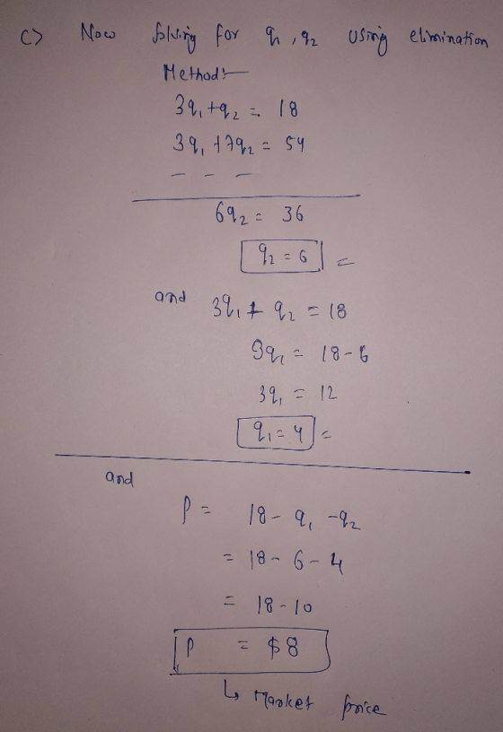 c> Now folving for q , 42 using elimination Method 39, +92 - 18 39, +792 = 54 692= 36 96 and 39,7 q2 = 18 G = 18-6 39 = 12 9,