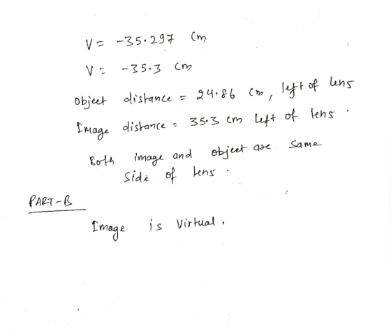 cm V = -35: 297 VG -35.3 cm object distance = 24.86 cm, left of lens olistances 3503 cm left of lens Image Same object are im