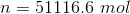 n = 51116.6 mol