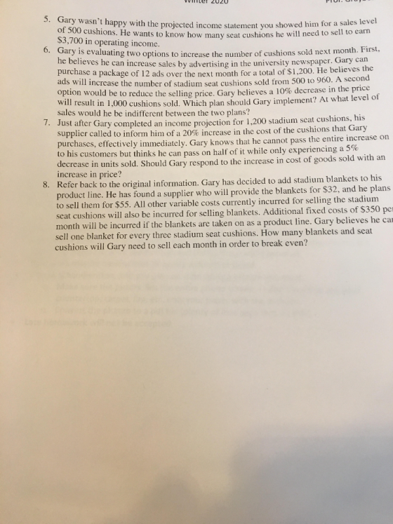 v el 2020 PIUI. UU. 5. Gary wasnt happy with the projected income s happy with the projected income statement you showed him