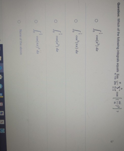 Question: Which of the following integrals equals lim n-00 2n of cos(2²) de of costa, de o lo confort de None of the above L