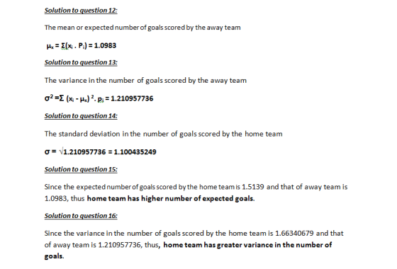 The mean or expected number of goals scored by the away team Σ(xi . P.) : 1.0983 The variance in the number of goals scored b