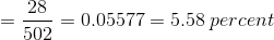 =\frac{28}{502}=0.05577=5.58\:percent