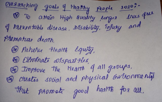 overarching goals of healthy people 2020- To attain High quality longer lives are Preventable disease, Disability, injury and