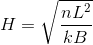 H=\sqrt{\frac{nL^{2}}{kB}}