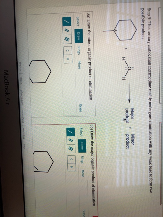 Step 3: This tertiary carbocation intermediate readily undergoes elimination with any weak base to form two possible products