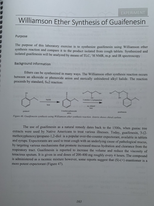 EXPERIMENT Williamson Ether Synthesis of Guaifenesin Purpose The purpose of this laboratory exercise is to synthesize guaifen