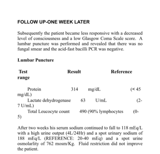 FOLLOW UP-ONE WEEK LATER Subsequently the patient became less responsive with a decreased level of consciousness and a low Gl