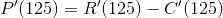 P'(125)=R'(125)-C'(125)